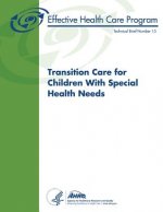 Transition Care for Children With Special Health Needs: Technical Brief Number 15
