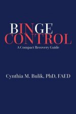 Binge Control: A Compact Recovery Guide