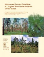 History and Current Condition of Longleaf Pine in the Southern United States