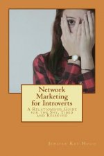 Network Marketing for Introverts: A Relationship Guide for the Shy, Timid and Reserved