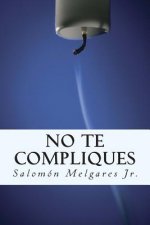 No te compliques: Teología pastoral a favor del reino y la persona