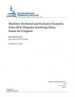 Maritime Territorial and Exclusive Economic Zone (EEZ) Disputes Involving China: Issues for Congress