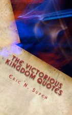 The Victorious Kingdom Quotes: Renew Your Mind - Transform Your Life