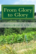 From Glory to Glory: Moving from One Level of Glory to Another