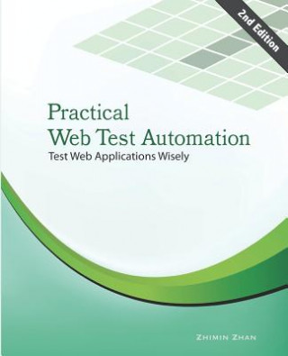 Practical Web Test Automation: Automated test web applications wisely with Selenium WebDriver