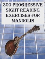 300 Progressive Sight Reading Exercises for Mandolin