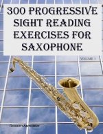 300 Progressive Sight Reading Exercises for Saxophone
