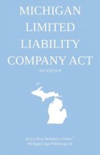 Michigan Limited Liability Company Act; 2015 Edition: Quick Desk Reference Series