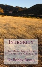 Integrity: The Main Characteristic of the Christian Life: Living Life from a Sense of God