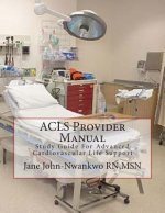 ACLS Provider Manual: Study Guide For Advanced Cardiovascular Life Support