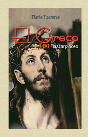El Greco: 100 Masterpieces