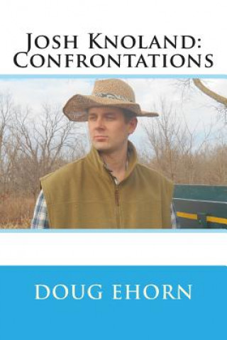 Josh Knoland: Confrontations