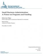 Small Business Administration: A Primer on Programs and Funding