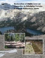Restoration of Plant Cover on Capsisites in Subalpine Forests: Sawtooth Wildernes, Idaho