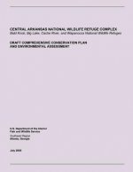Central Arkansas National Wildlife Refuge Complex: Draft Comprehensive Conservation Plan and Environmental Assessment