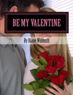 Be My Valentine: A Love Story