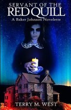 Servant of the Red Quill: A Baker Johnson Tale