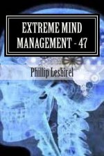 Extreme Mind Management - Experiment 47: X M M-47