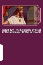 {9: 128-129}: The Certificate Of Proof Of The Messenger of the Covenant