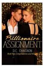 Billionaire Assignment, Book Two: Complications and Intrigue