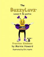 BuzzyLuvz: Practice Kindness: Lesson 5: Be positive