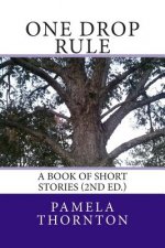 One Drop Rule: A Book of Short Stories (2nd Ed.)