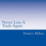 Never Lose A Trade Again