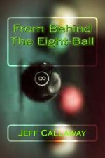 From Behind The Eight-Ball