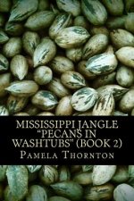 Mississippi Jangle: Pecans in Washtubs (Book 2)