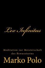Lex Infinitus: Meditation zur Meisterschaft des Bewusstseins