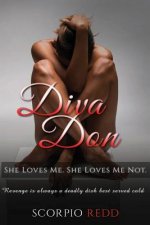 Diva Don: She Loves Me. She Loves Me Not!