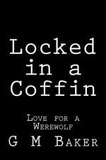 Locked in a Coffin: Love for a Werewolf