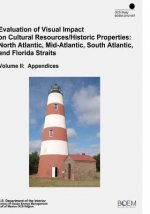 Evaluation of Visual Impact on Cultural Resources/Historic Properties: North Atlantic, Mid-Atlantic, South Atlantic, and Florida Straits Volume II: Ap