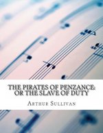 The Pirates of Penzance: or the Slave of Duty