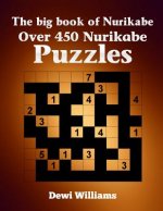 The big book of Nurikabe: Over 450 Nurikabe Puzzles