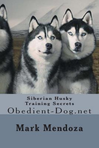 Siberian Husky Training Secrets: Obedient-Dog.net