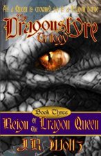 The Dragonsfyre Trilogy: Book Three: Reign of the Dragon Queen