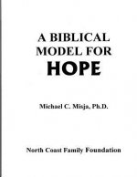 A Biblical Model for Hope: a guided workbook to journey through pain into a life filled with hope.