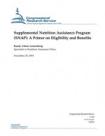 Supplemental Nutrition Assistance Program (SNAP): A Primer on Eligibility and Benefits