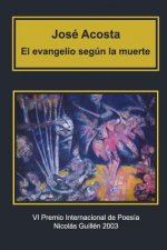 El evangelio según la muerte: Premio Internacional de Poesía Nicolás Guillén