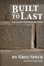 Built to Last: Faith and the Book of James