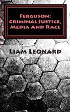 Ferguson: Criminal Justice, Media And Race: CRIMSOC Report 2