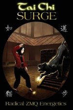 Tai Chi SURGE: Radical ZMQ Energetics