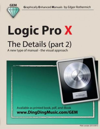 Logic Pro X - The Details (Part 2): A New Type of Manual - The Visual Approach