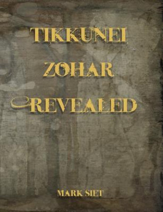 Tikkunei Zohar Revealed