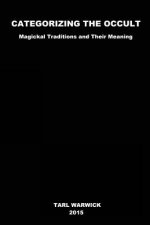 Categorizing The Occult: Magickal Traditions and Their Meaning