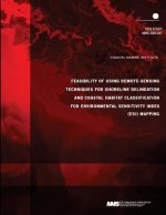 Feasibility of Using Remote-Sensing Techniques for Shoreline Delineation and Coastal Habitat Classification for Environmental Sensitivity Index (ESI)
