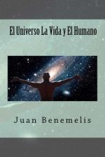 El Universo La Vida y El Humano