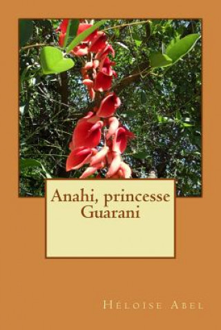 Anahi, princesse Guarani