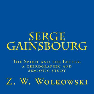Serge Gainsbourg: The Spirit and the Letter, a chirographic and semiotic study